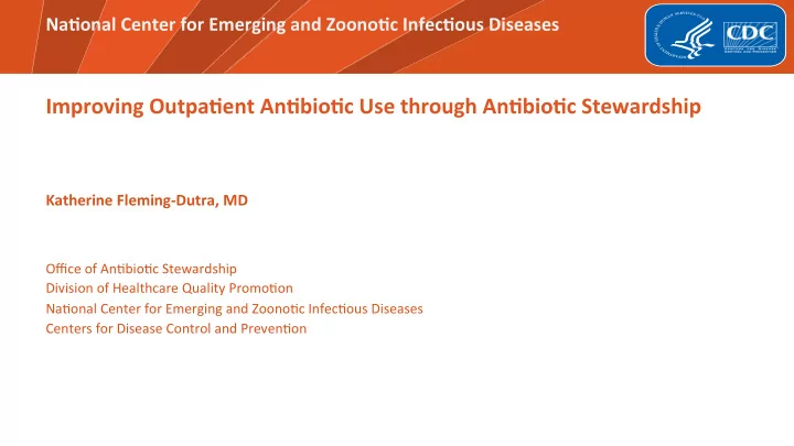 improving outpa ent an bio c use through an bio c