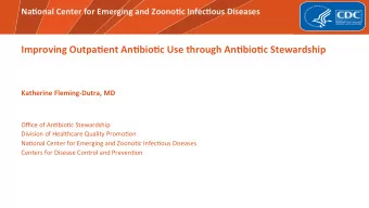Improving Outpa#ent An#bio#c Use through An#bio#c Stewardship  Katherine Fleming-Dutra, MD  Office