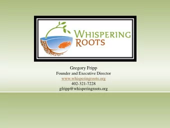 Gregory Fripp  Founder and Executive Director  www.whisperingroots.org  402-321-7228