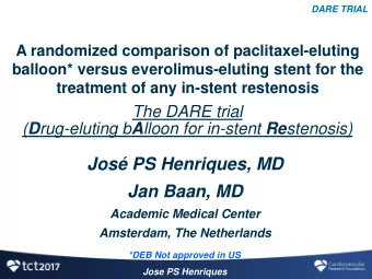 Jos PS Henriques, MD  Jan Baan, MD  Academic Medical Center  Amsterdam, The Netherlands  *DEB Not