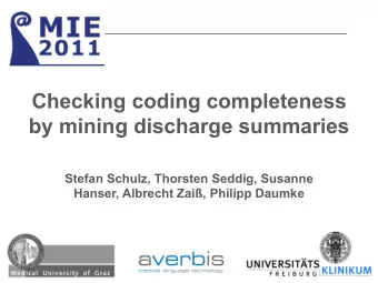 Checking coding completeness  by mining discharge summaries  Stefan Schulz, Thorsten Seddig,