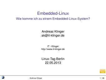 Embedded-Linux  Wie komme ich zu einem Embedded-Linux-System?  Andreas Klinger  ak@it-klinger.de