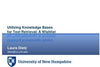 Utilizing Knowledge Bases  for Text Retrieval: A Wishlist  for Text Retrieval: A Wishlist