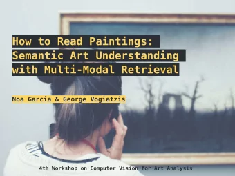 How to Read Paintings:  Semantic Art Understanding  with Multi-Modal Retrieval  Noa Garcia &amp;