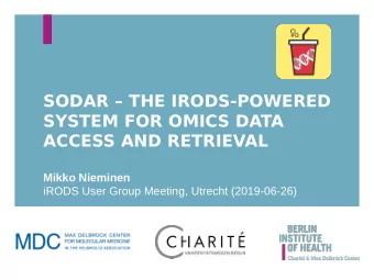 SODAR  THE IRODS-POWERED  SYSTEM FOR OMICS DATA  ACCESS AND RETRIEVAL  Mikko Nieminen  iRODS