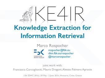 KE4IR  S  E  y  K  b  d  e  r  e  I  w  P  o  p  Knowledge Extraction for  Information Retrieval