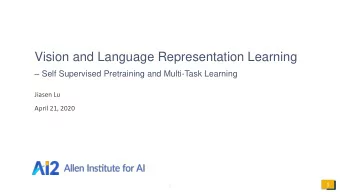 Vision and Language Representation Learning  Self Supervised Pretraining and Multi-Task Learning