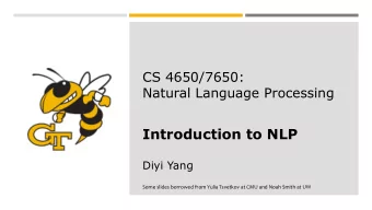 Introduction to NLP  Diyi Yang  Some slides borrowed from Yulia Tsvetkov at CMU and Noah Smith at