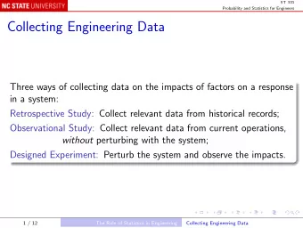 Collecting Engineering Data  Three ways of collecting data on the impacts of factors on a response