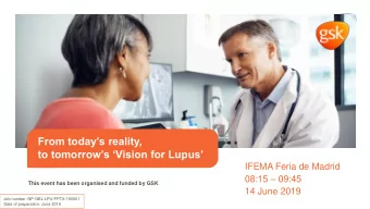 From todays reality,  to tomorrows Vision for Lupus  IFEMA Feria de Madrid 08:15
