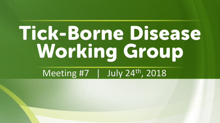 meeting 7 july 24 th 2018 welcome