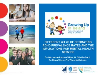 SERVICE  Dr Aleksandra Gronostaj-Miara, Dr Udo Reulbach, Dr Blnaid Gavin, Prof Fiona McNicholas