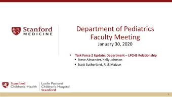 Department of Pediatrics  Faculty Meeting  January 30, 2020    Task Force 2 Update: Department