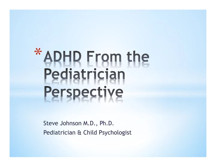 steve johnson m d ph d pediatrician amp child