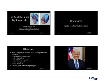 The Acutely Failing  Right Ventricle  Disclosures  I got a pen from Actelion once  Satish K.