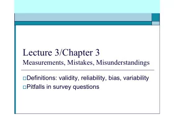 Lecture 3/Chapter 3  Measurements, Mistakes, Misunderstandings  Definitions: validity,