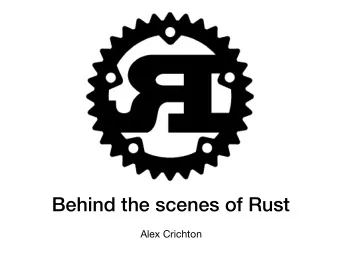Behind the scenes of Rust  Alex Crichton  Tooling  Infrastructure  Community  Were not in 1970