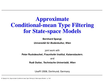 Approximate  Conditional-mean Type Filtering  for State-space Models  Bernhard Spangl,  Universit