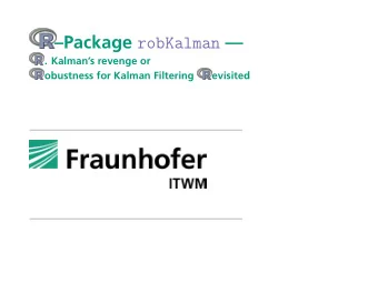 Package robKalman   . Kalmans revenge or  obustness for Kalman Filtering  evisited