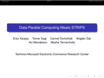 Data-Parallel Computing Meets STRIPS  Erez Karpas  Tomer Sagi  Carmel Domshlak  Avigdor Gal  Avi
