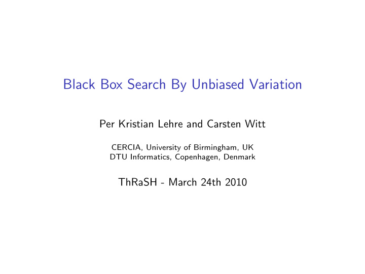 black box search by unbiased variation