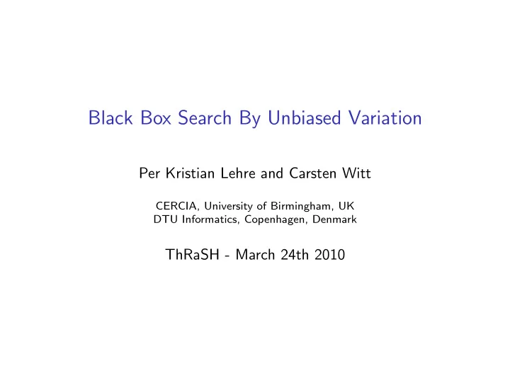 black box search by unbiased variation