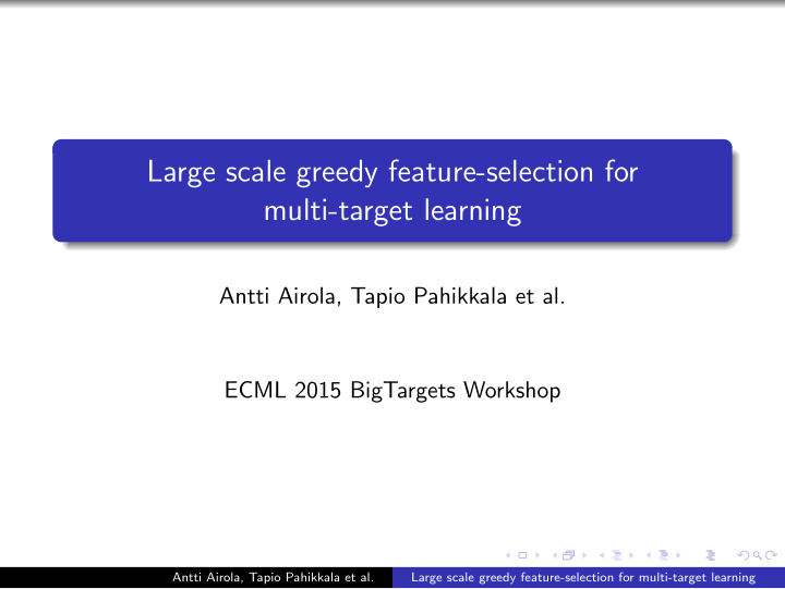 large scale greedy feature selection for multi target