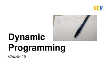 Dynamic  Programming  Chapter 15  Dictionary Definition Program (noun) \ pr - gram  , - grm