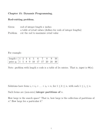 Chapter 15: Dynamic Programming.  Rod-cutting problem.  Given: rod of integer length n inches  a
