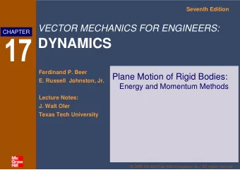 DYNAMICS  Ferdinand P. Beer  Plane Motion of Rigid Bodies:  E. Russell  Johnston, Jr.