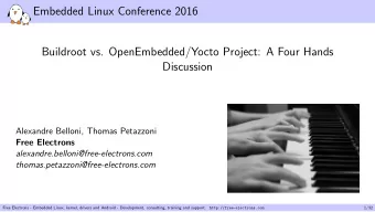 Embedded Linux Conference 2016  Buildroot vs. OpenEmbedded/Yocto Project: A Four Hands  Discussion