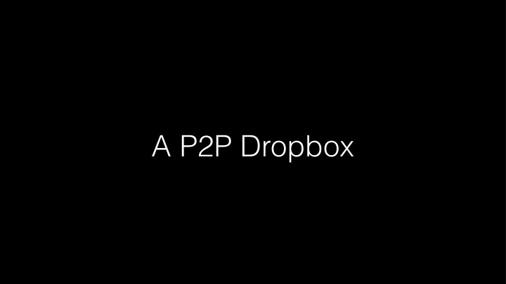 a p2p dropbox mafintosh 8 person team based in 5
