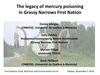 The legacy of mercury poisoning  in Grassy Narrows First Nation  Donna Mergler  CINBIOSE,