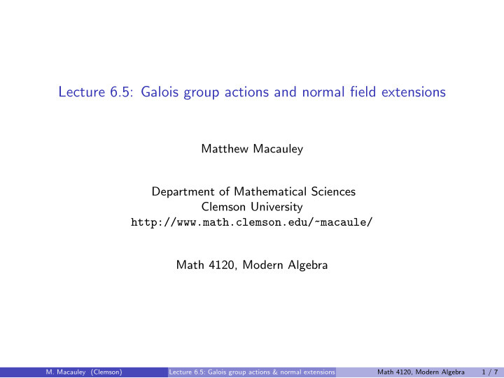 lecture 6 5 galois group actions and normal field