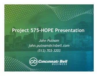 Project 575-HOPE Presentation  John Putnam  john.putnam@cinbell.com  (513) 703-3203  Smart City