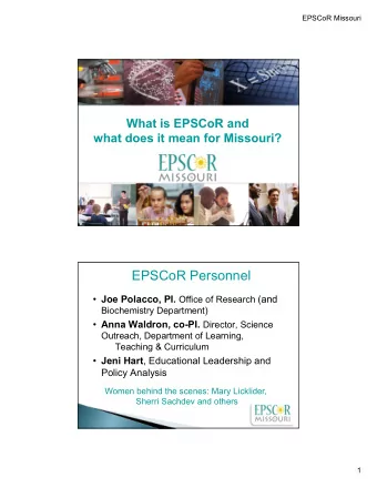 EPSCoR Personnel  Joe Polacco, PI. Office of Research (and  Biochemistry Department)  Anna