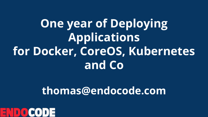 one year of deploying applications for docker coreos