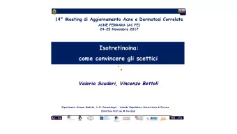 Isotretinoina: come convincere gli scettici Valeria Scuderi, Vincenzo Bettoli  Dipartimento Scienze