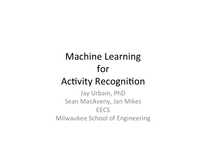 machine learning for ac vity recogni on