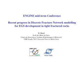 ENGINE mid-term Conference  Recent progress in Discrete Fracture Network modelling  for EGS