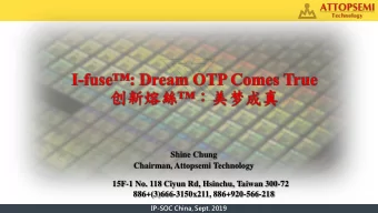 Shine Chung  Chairman, Attopsemi Technology  15F-1 No. 118 Ciyun Rd, Hsinchu, Taiwan 300-72