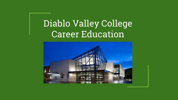 diablo valley college career education career education