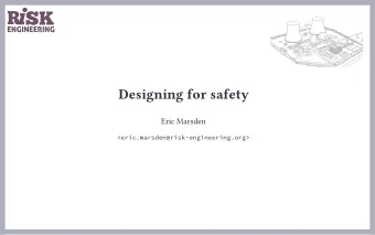 Designing for safety  Eric Marsden  &lt;eric.marsden@risk-engineering.org&gt;  criteria, and