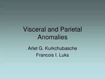 Anomalies  Arlet G. Kurkchubasche  Francois I. Luks  Role of fetal diagnosis  Prenatal  Postnatal