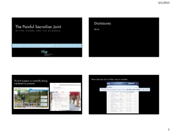 The Painful Sacroiliac Joint  None.  M Y T H S ,  D O G M A ,  A N D  T H E  E V I D E N C E  ALAN
