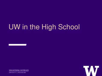UW in the High School  UWHS Website  htt  ttp:/  ://www  /www.u  .uwhs  whs.w  .washi  ashingt