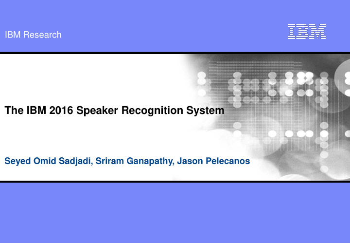 the ibm 2016 speaker recognition system