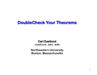 Doub  DoubleChec  leCheck Y  k Your T  our Theor  heorems  ems  Car  Carl Eastlund  l Eastlund