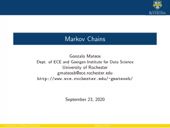 Markov Chains  Gonzalo Mateos  Dept. of ECE and Goergen Institute for Data Science  University of