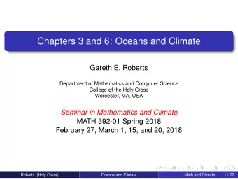Chapters 3 and 6: Oceans and Climate  Gareth E. Roberts  Department of Mathematics and Computer